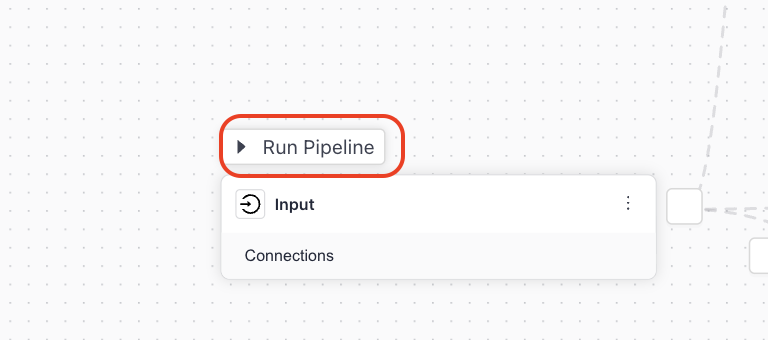 The Run Pipeline button next to the Input component